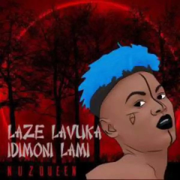 Nuz Queen - Laze Lavuka iDimoni Lami